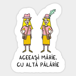 Aceeasi Marie, cu alta palarie Sticker